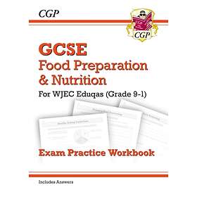 Grade 9-1 GCSE Food Preparation & Nutrition WJEC Eduqas Exam Practice Workbook (incl. Answers)