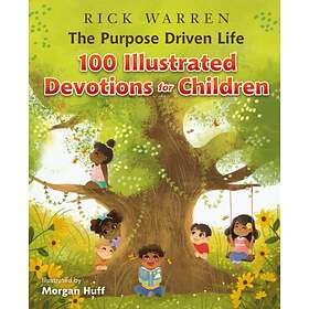 The Purpose Driven Life 100 Illustrated Devotions For Children