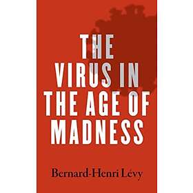 The Virus In The Age Of Madness