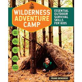 Wilderness Adventure Camp: Essential Outdoor Survival Skills For Kids