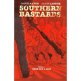 Southern Bastards Volume 1: Here Was A Man
