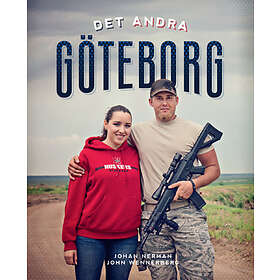Det Andra Göteborg : En Fotobok Om Livet I Gothenburg, Nebraska Det Enda Världen