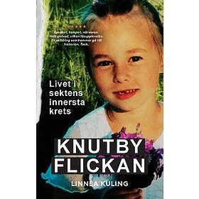 Knutbyflickan : Livet I Sektens Innersta Krets