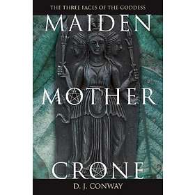 Maiden, Mother, Crone Crone: The Myth & Reality Of The Triple Goddess