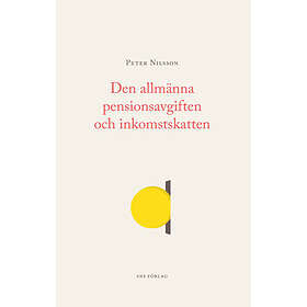 Den Allmänna Pensionsavgiften Och Inkomstskatten