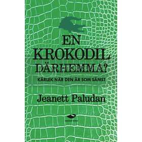 En Krokodil Därhemma? Kärlek När Den Är Som Sämst