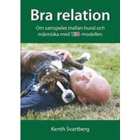 Bra Relation : Om Samspelet Mellan Människa Och Hund Med TSB-modellen