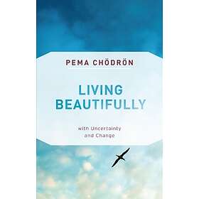 Living Beautifully: A Pema Chödrön Inspirational Journal
