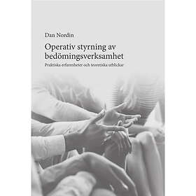 Operativ Styrning Av Bedömningsverksamhet. Praktiska Erfarenheter Och Teoretiska Utblickar