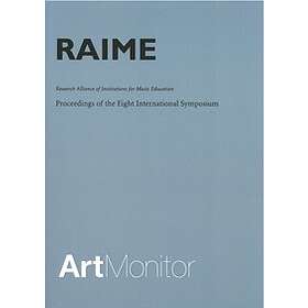 RAIME : Research Alliance Of Institutions For Music Education Proceedings The Eight International Symposium Held At Schaeffergaarden, Copenh
