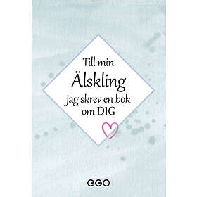 Till min älskling - jag skrev en bok om dig