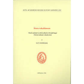 Stora Vokaldansen : Om Kvantitativa Och Kvalitativa Förändringar I Fornsvenskans Vokalsystem
