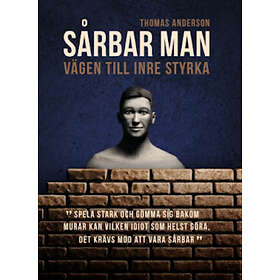 Sårbar Man : Vägen Till Inre Styrka