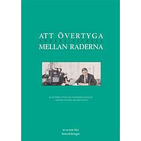 Att Övertyga Mellan Raderna : En Retorisk Studie Om Underförståddheter I Modern Politisk Argumentation