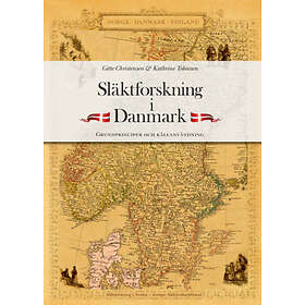 Släktforskning I Danmark : Grundprinciper Och Källanvändning