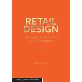 Retail Design : Den Fysiske Butikken Som Markedsføringskanal