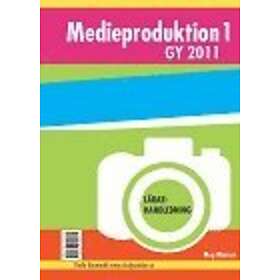 Medieproduktion 1 Lärarhandledning