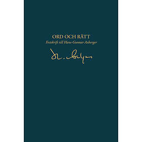 Ord Och Rätt – Festskrift Till Hans-Gunnar Axberger