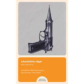 Ickevåldets Vägar : Fred I Terrorns Tid