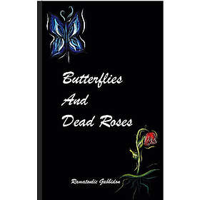 Butterflies And Dead Roses