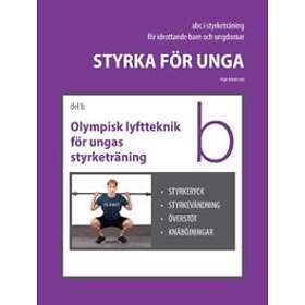 Styrka För Unga Del B : Olympisk Lyftteknik Ungas Styrketräning