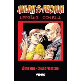 Mildh & Fromm. Uppgång... Och Fall
