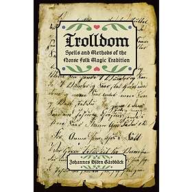 Trolldom : Spells And Methods Of The Norse Folk Magic Tradition