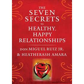 Seven Secrets To Healthy, Happy Relationships