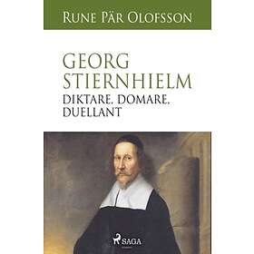 Georg Stiernhielm Diktare, Domare, Duellant