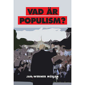 Vad Är Populism? : En Essä