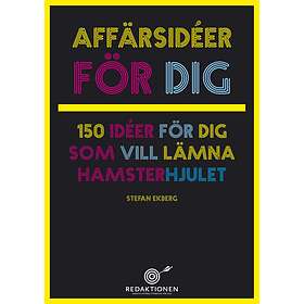 Affärsidéer För Dig -150 Idéer Som Vill Lämna Hamsterhjulet