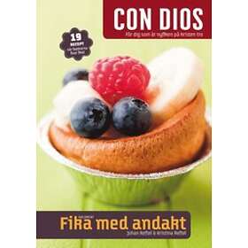Con Dios : För Dig Som Är Nyfiken På Kristen Tro. Fika Med Andakt
