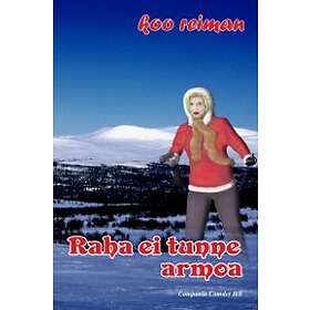 Raha Ei Tunne Armoa