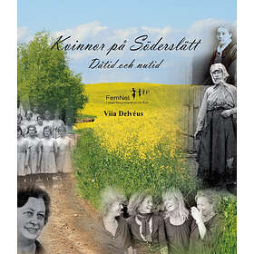 Kvinnor På Söderslätt : Dåtid Och Nutid