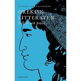 Grekisk Litteratur : Dikter Och Prosa
