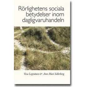 Rörlighetens Sociala Betydelser Inom Dagligvaruhandeln : Handlare, Butikschefer Och Butiksanställda Om Rörlighet In I, Inom, Ut Ur