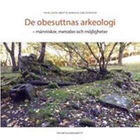 De Obesuttnas Arkeologi : Människor, Metoder Och Möjligheter