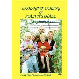 Ekologisk Odling & Självhushåll På Kvinnligt Vis