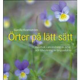 Örter På Lätt Sätt : Handbok I Användning Av Örter Och Tillverkning Örtprodukter