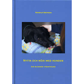 Nytta Och Nöje Med Hunden : Din Blivande Terapihund