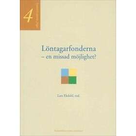 Löntagarfonderna : En Missad Möjlighet?