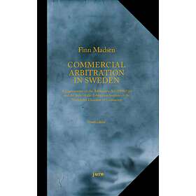 Commercial Arbitration In Sweden – A Commentary On The Act (1999:116) And Rules Of Institute Stockholm Chamber Commerce
