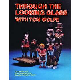 Through The Looking Glass With Tom Wolfe