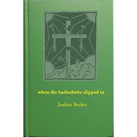 When The Barbedwire Slipped In