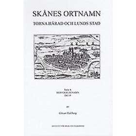 Skånes Ortnamn. Serie A. Bebyggelsenamn. Del 19. Torna Härad Och Lunds Stad.
