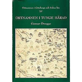 Ortnamnen I Göteborgs Och Bohus Län 15. Tunge Härad