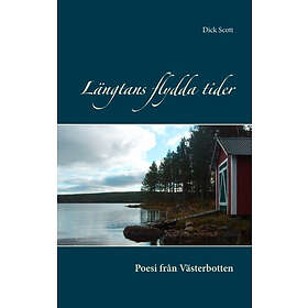 Längtans Flydda Tider : Poesi Från Västerbotten