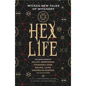 Hex Life: Wicked New Tales Of Witchery