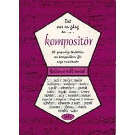 Det Var En Gång En... Kompositör. D. 1, 30 Personliga Berättelser Om Kompositörer För Unga Musikanter : Bach ...
