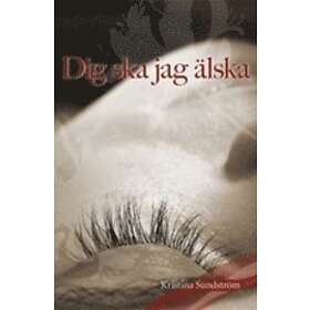 Dig Ska Jag Älska